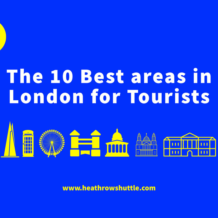 The 10 Best areas in London for Tourists