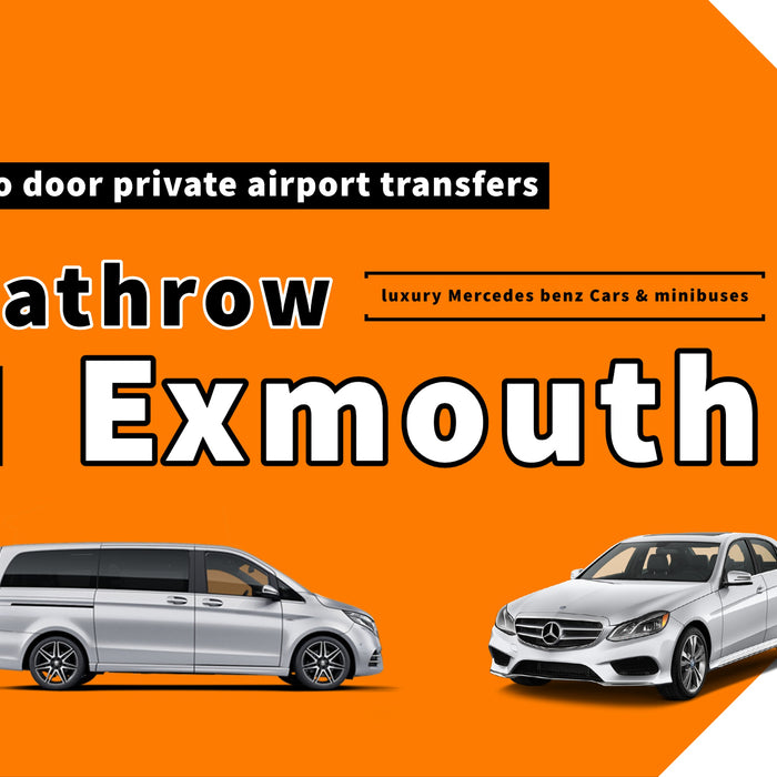 Private Taxi Tansfer from Heathrow to Exmouth 