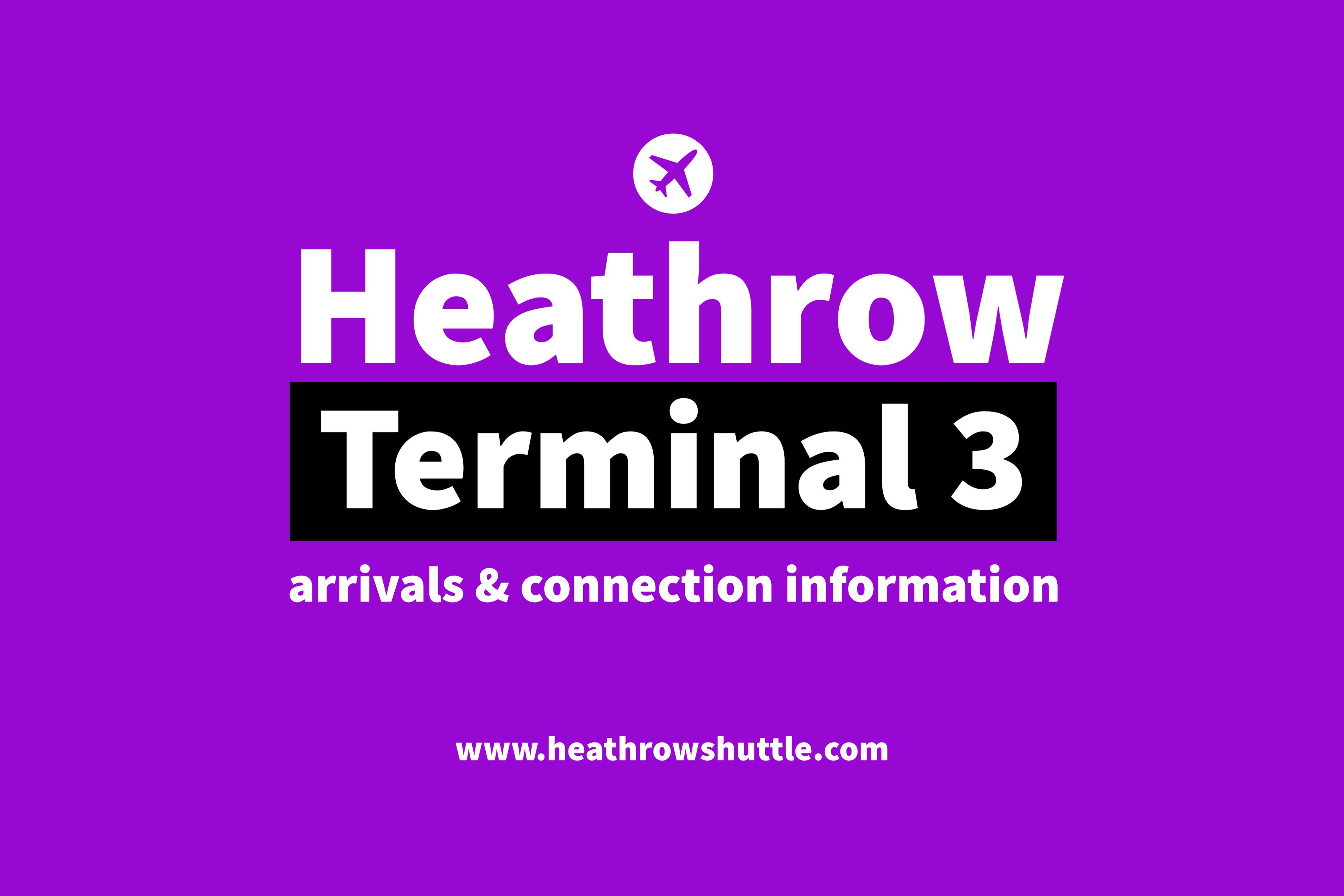 Heathrow Terminal 3 Arrivals & Connections